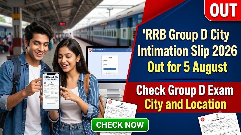 RRB Group D City Intimation Slip 2026 Out for 5 August, 5 अगस्त परीक्षा की सिटी इंटीमेशन स्लिप जारी, ऐसे चेक करें Exam City और Location